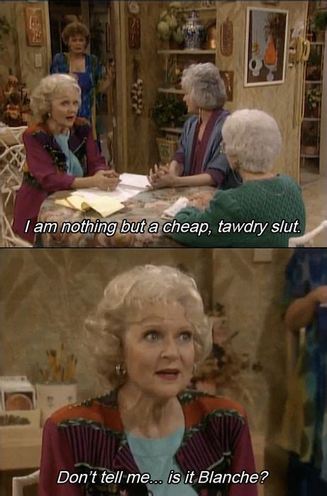 She Was Blanche Yes She Was Blanche Blair R R Morrison Golden Girls Quotes Girl Quotes