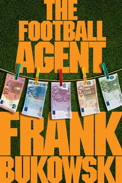 Frank Bukowski The Football Agent Self Publishers Showcase