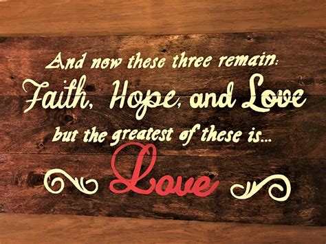 And Now These Three Remain Wood Sign Faith Hope Love 1