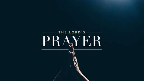 The Lord's Prayer - New Life Church - New Life Church