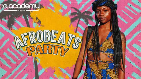 Afrobeats Party At O2 Academy Islington At O2 Academy London On 30th