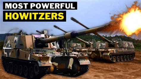 Top Most Powerful Howitzers In The World Artillery Self