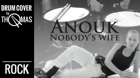 Nobodys Wife Anouk Drum Cover With A Drumless Track Youtube