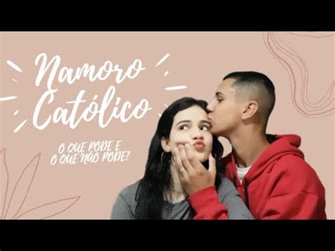 NAMORO CATÓLICO O QUE PODE E O QUE NÃO PODE feat Nicolas YouTube