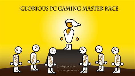 Image 508646 The Glorious Pc Gaming Master Race Know Your Meme