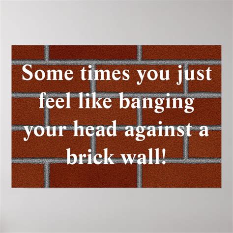 Banging Head Against Brick Wall Poster Uk