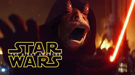 Star Wars The Binks Awakens Jar Jar Binks Di Forza Nel Trailer