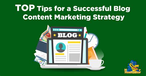 Top 5 Tips For A Successful Blog Content Marketing Strategy Hostgator