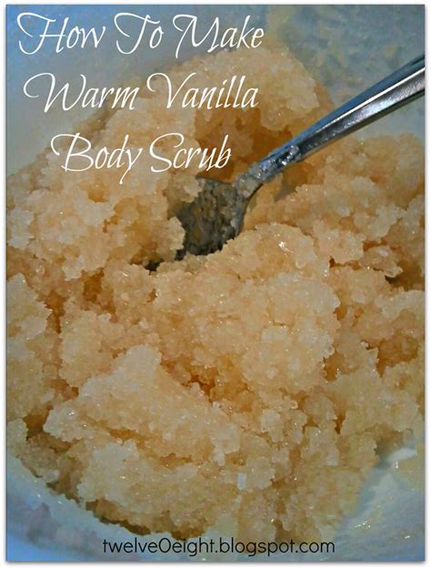 How To Make Warm Vanilla Body Scrub Twelveoeight