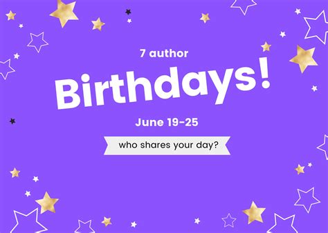 7 Author Birthdays June 19 To 25 Litstack 2023