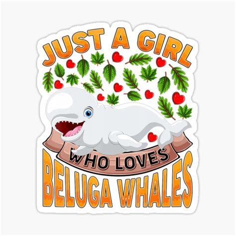 Beluga Whale Lover Just A Girl Who Loves Beluga Whale Sticker For