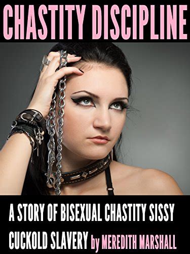 Chastity Discipline A Story Of Bisexual Chastity Sissy Cuckold Slavery Kindle Edition By