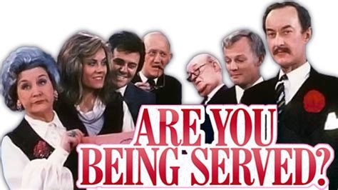 Are You Being Served Are You Being Served Tv Show Image With Logo And Character Comedy Series