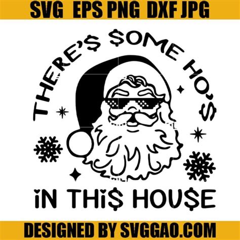 Theres Some Hos In This House Svg Christmas Svg Santa Claus Svg