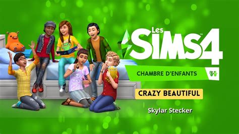 Soundtrack Les Sims 4 Chambre Denfants Crazy Beautiful Skylar Stecker • Sims Archives