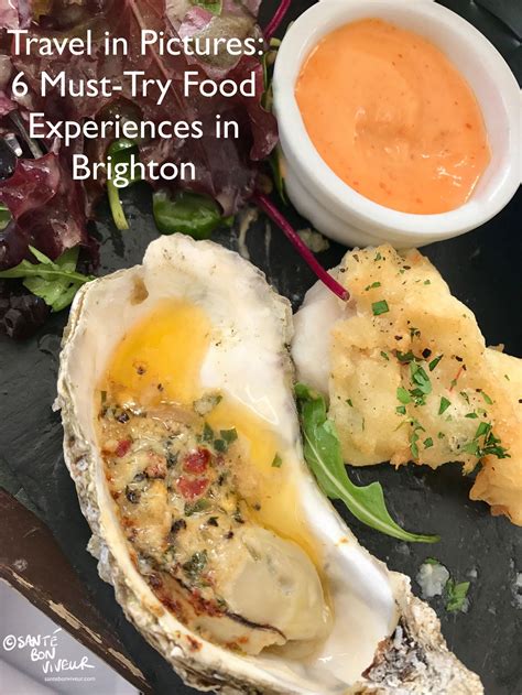 Travel In Pictures 6 Must Try Food Experiences In Brighton • Santé Bon