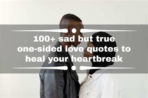 100 Sad But True One Sided Love Quotes To Heal Your Heartbreak Legitng