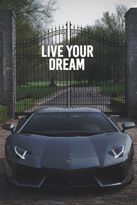 Live Your Dream Lamborghini Quotes Car Quotes For Instagram Luxury