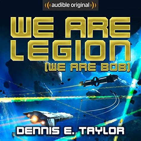 We Are Legion We Are Bob De Dennis E Taylor La Cueva Del Lobo