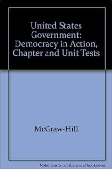 United States Government Democracy In Action Chapter And Unit Tests Mcgraw Hill