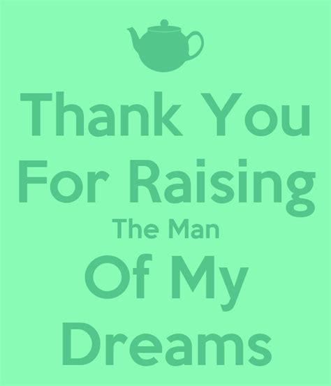 When a man recollects his dream, it is like meeting the ghost of himself. Thank You For Raising The Man Of My Dreams Poster | Claire ...