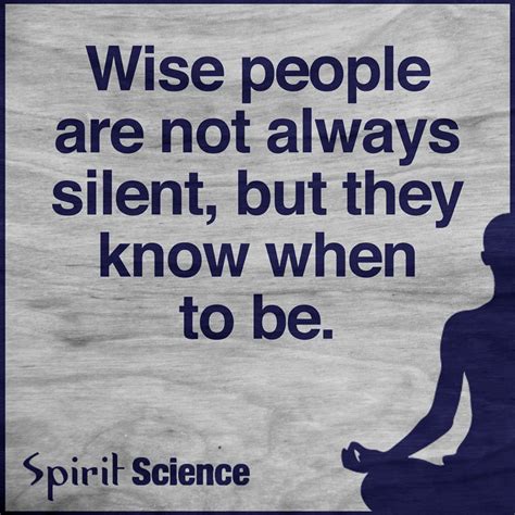 Wise People Are Not Always Silent But They Know When To