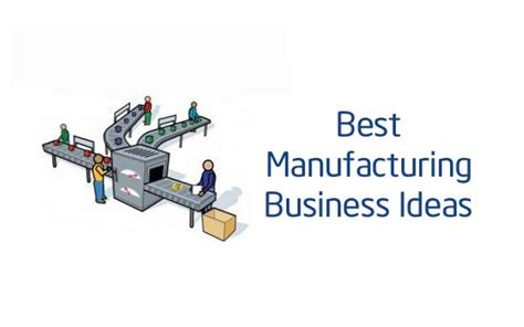 30 Best Manufacturing Business Ideas