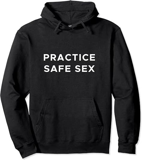Practice Safe Sex Pullover Hoodie Clothing