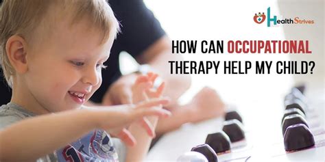 How Can Occupational Therapy Help My Child Health Strives