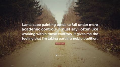 Robert Genn Quote Landscape Painting Tends To Fall Under More