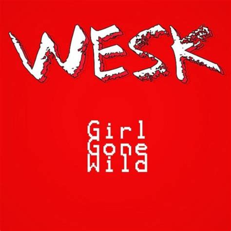 Girl Gone Wild Wesk Digital Music