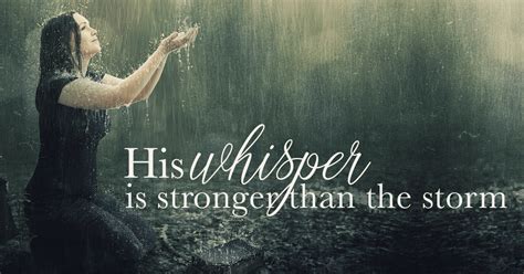 His Whisper Is Stronger Than The Storm Storm Grief Loss Whisper