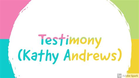 Testimony Kathy Andrews Youtube