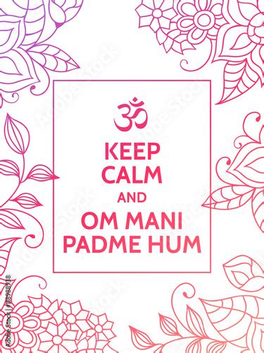 Keep Calm And Om Mani Padme Hum Yoga Mantra Motivational Typography