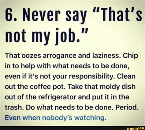 6 Never Say Thats Not My Job That Oozes Arrogance And Laziness Chip In To Help With What