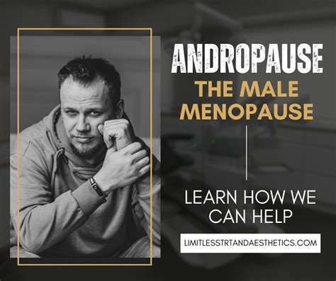 andropause the male menopause limitless trt and aesthetics