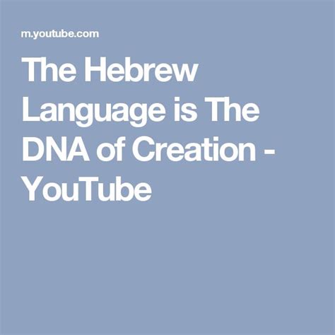 The Hebrew Language Is The Dna Of Creation Youtube Hebrew Language