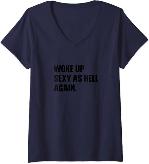 womens woke up sexy as hell again funny t v neck t shirt clothing shoes and jewelry