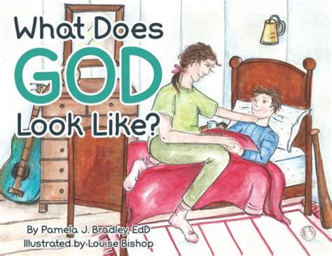 What Does God Look Like By Pamela J Bradley Louise Bishop Paperback