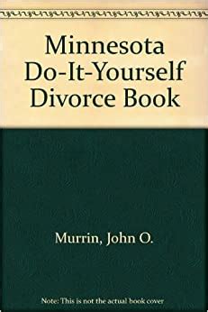 Maybe you would like to learn more about one of these? Minnesota Do-It-Yourself Divorce Book: John O. Murrin: 9780960778409: Amazon.com: Books