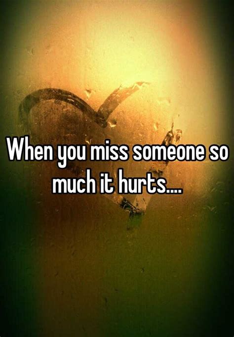 When You Miss Someone So Much It Hurts