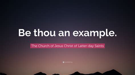 The Church Of Jesus Christ Of Latter Day Saints Quote Be Thou An