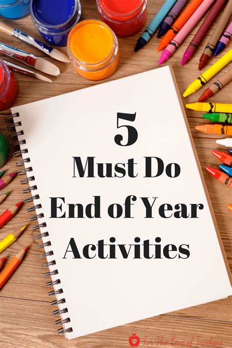 5 Must Do Activities At The End Of The Year School Activities End Of