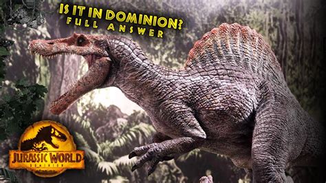 Is The Spinosaurus In Jurassic World Dominion Heres The Answer Youtube