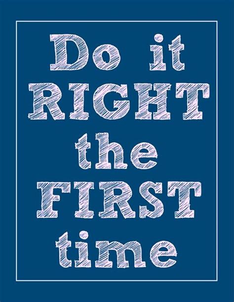 Do It Right The First Time Unknown Picture Quotes Quoteswave