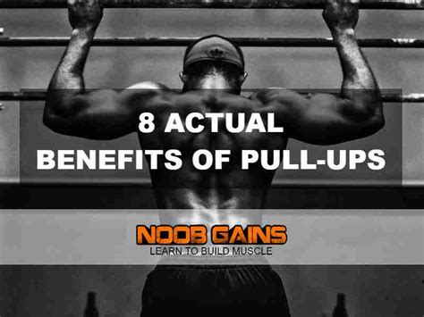 8 Actual Benefits Of Pullups Muscles Worked And How To Noob Gains