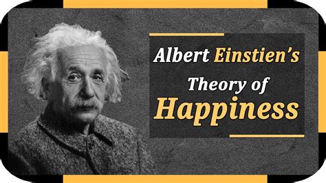 Albert Einsteins Theory Of Happiness Secret To Live A Happy Life