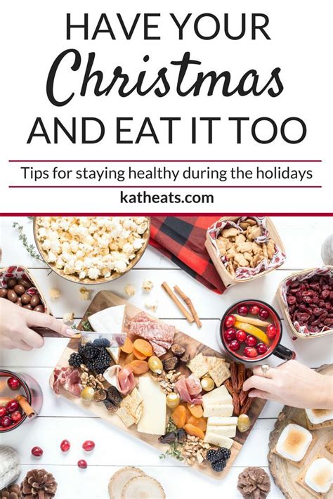 Have Your Christmas And Eat It Too Tips For Eating Healthy During The Holidays