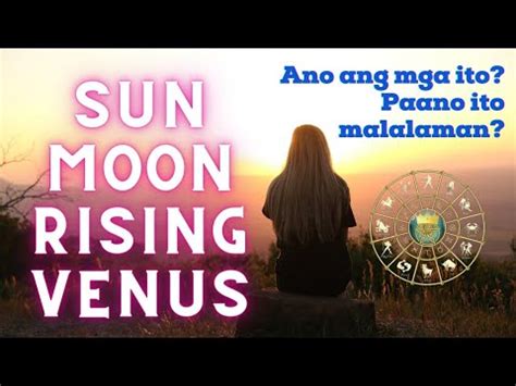 Ano Ang SUN MOON RISING At VENUS Signs Bakit Mahalaga Ang Mga