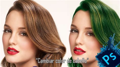 Tutorial Cambiar Color De Cabello O Pelo En Photoshop Cc Youtube